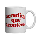 Caneca Acredita
